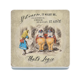 Alice In Wonderland - That’s Logic Melamine Coaster Metal Signs