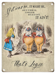 Alice In Wonderland - That’s Logic Metal Signs