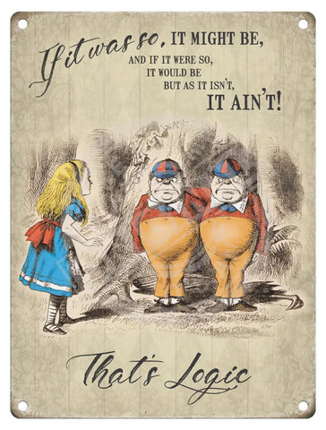 Alice In Wonderland - That’s Logic Metal Signs