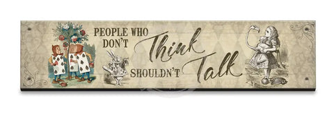 Alice In Wonderland - Think Talk Small Wood Sign 330 X 75Mm Metal Signs