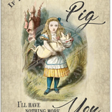 Alice In Wonderland - Turn Into A Pig Metal Signs