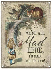 Alice In Wonderland - We’re All Mad Here Metal Signs