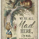 Alice In Wonderland - We’re All Mad Here Metal Signs