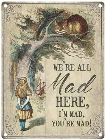 Alice In Wonderland - We’re All Mad Here Metal Signs