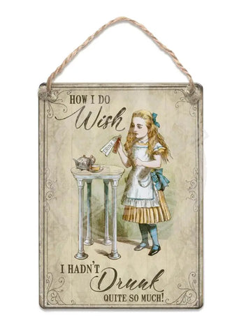 Alice In Wonderland - Wish I Hadn’t Drunk So Much Fridge Magnet Metal Signs