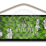 Alice in wonderland Mad as a Hatter hanging wooden wall sign 