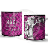 Alice in wonderland We're all mad here mug