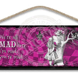 Alice in wonderland We're all mad here hanging wooden wall sign 