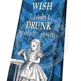 Alice in wonderland Wish I hadn't drunk so much magnetic bookmark