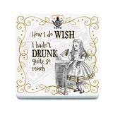 Alice - Wish I hadn’t drunk so much (white) Melamine Coaster Metal Signs
