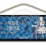 Alice in wonderland Wish I hadn't drunk so much wooden hanging sign 