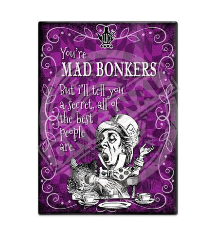 Alice in wonderland You're Mad Bonkers fridge magnet