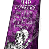 Alice in wonderland You're Mad Bonkers magnetic bookmark