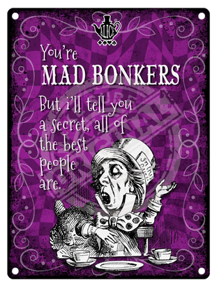 Alice - You’re Mad Bonkers Mini Metal Sign 15cm x 20cm Metal Signs