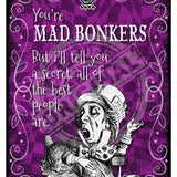 Alice in wonderland You're Mad Bonkers metal wall sign 