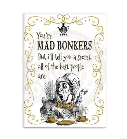 Alice in wonderland You're Mad Bonkers fridge magnet