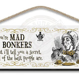 Alice in wonderland You're Mad Bonkers hanging wooden sign 