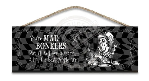 Alice in wonderland You're Mad Bonkers hanging wooden sign 