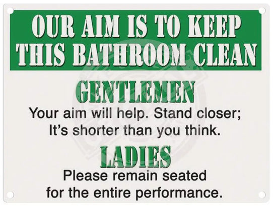 Our aim is to keep the bathroom clean metal sign