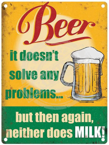 Beer doesn't solve problems metal sign