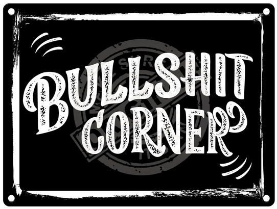 Bullshit Corner Metal Sign