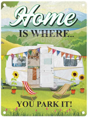 Camping - Home is where you park it metal sign