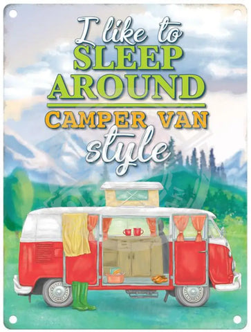 I like to sleep around camper van style metal sign