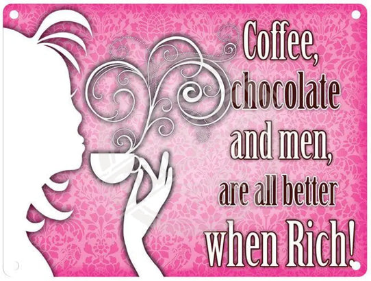 Coffee Chocolate and men metal sign