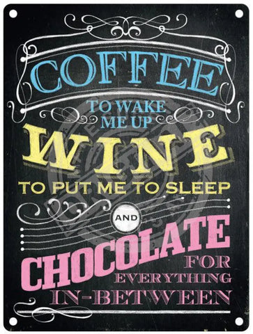 Coffee to wake me up Wine to make me sleep metal sign