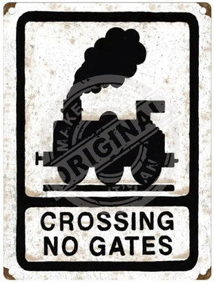 Crossing  No Gates metal sign