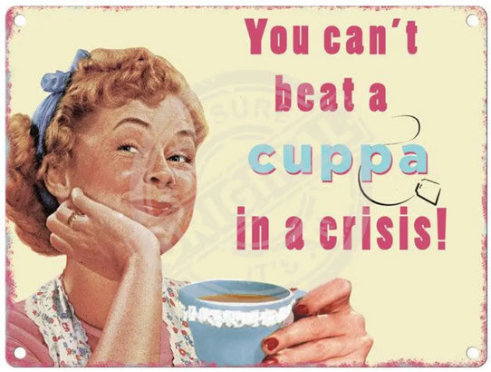 You cant beat a cuppa in a crisis retro metal sign