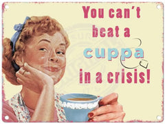You cant beat a cuppa in a crisis retro metal sign