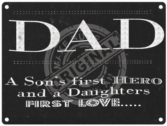 Dad first hero first love metal sign