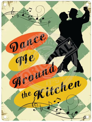 Dance around the kitchen metal sign