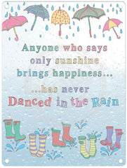 Danced in the Rain metals sign