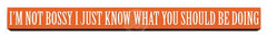 I'm not bossy Wooden Desk Sign