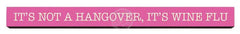 It's not a hangover Wooden Desk Sign