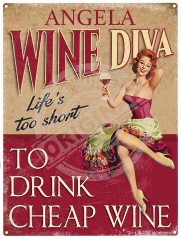 Personalised Wine Diva Metal Sign. Life's too short to drink cheap wine.