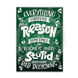 Everything happens for a reason Fridge Magnet Metal Signs