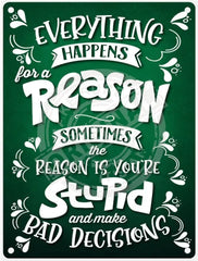 Everything happens for a reason Mini Metal Sign 15cm x 20cm Metal Signs
