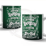 Everything happens for a reason Mug Metal Signs