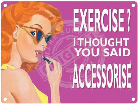 Accessorise metal sign