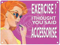 Accessorise metal sign
