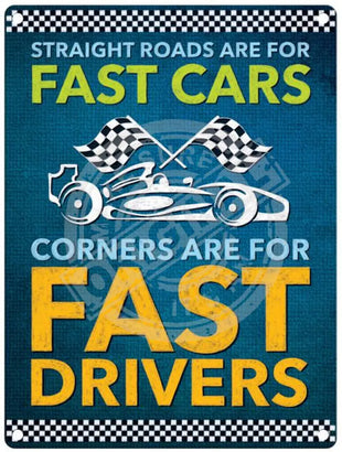 Fast cars fast drivers metal sign