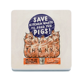 Feed The Pigs Melamine Coaster Metal Signs