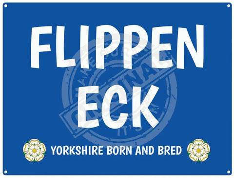 Flippen Eck - yorkshire saying metal sign