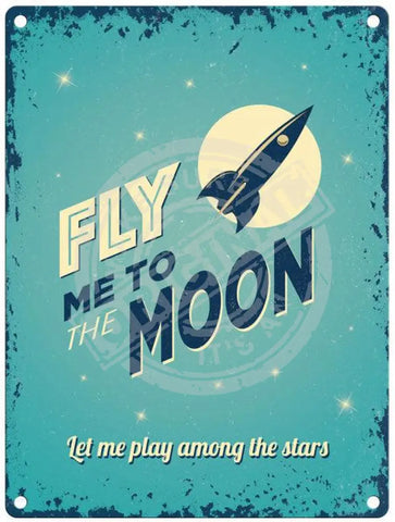 Fly me to the moon metal sign