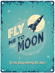Fly me to the moon metal sign