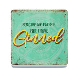 Forgive me father for i have ginned melamine coaster