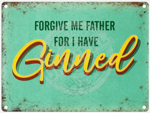 Forgive me father for i have ginned metal fridge magnet